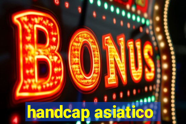 handcap asiatico